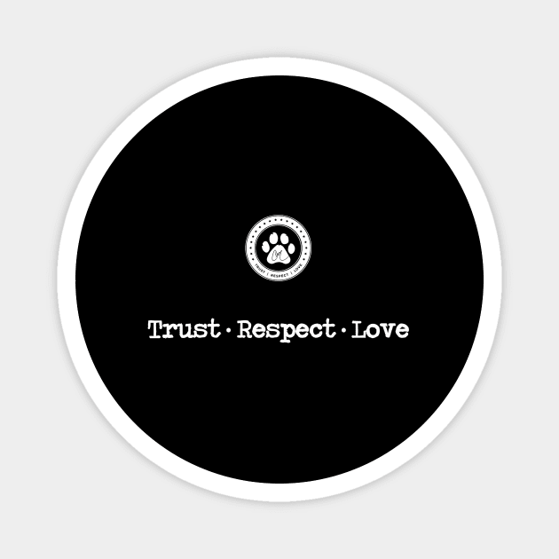 Cesar Millan Trust Respect Love Grey Small Magnet by Weirdcore